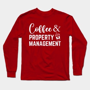 Funny Property Management Real Estate Manager Coffee Lover Long Sleeve T-Shirt